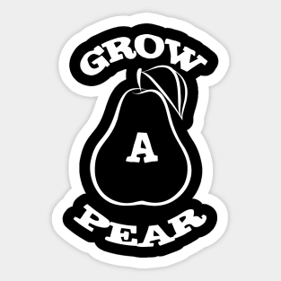 Grow a pear Sticker